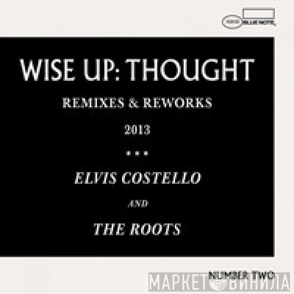 Elvis Costello And The Roots  - Wise Up: Thought (Remixes & Reworks 2013) (Number Two)