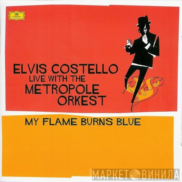 Elvis Costello, Metropole Orchestra - My Flame Burns Blue