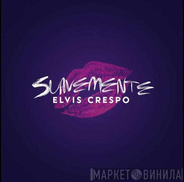 Elvis Crespo  - Suavemente