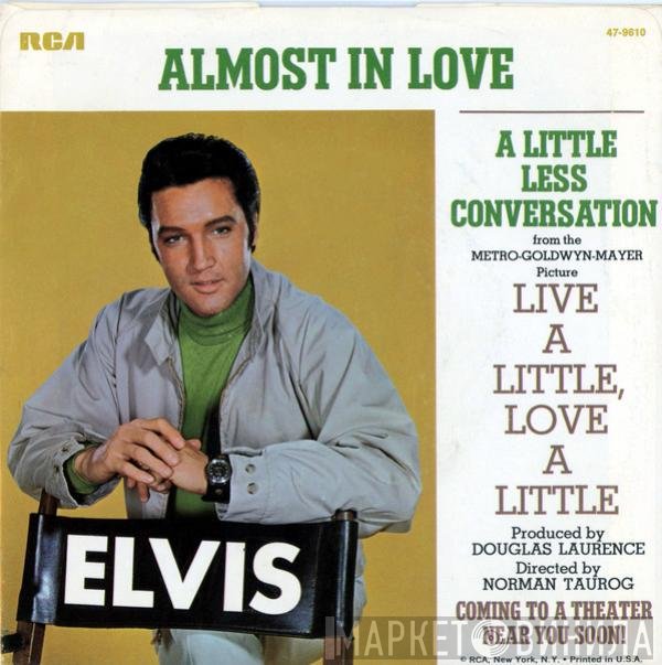 Elvis Presley  - Almost In Love / A Little Less Conversation