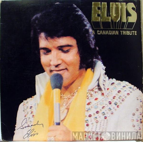 Elvis Presley - A Canadian Tribute