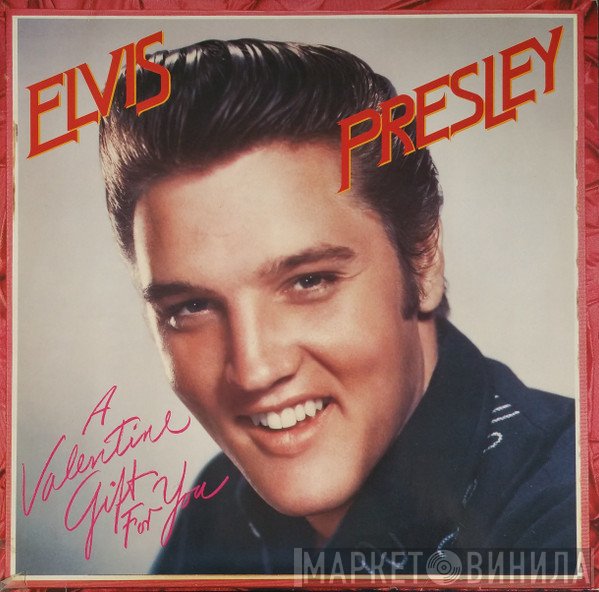 Elvis Presley - A Valentine Gift For You