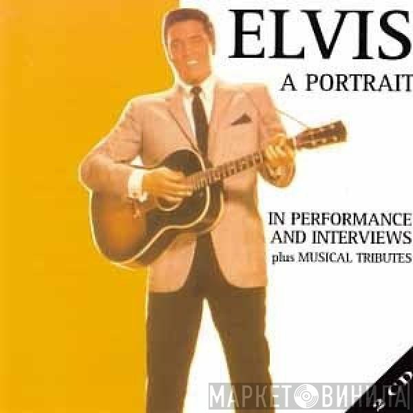 Elvis Presley And John Davis   - A Portrait (In Performance And Interviews With Musical Tributes)
