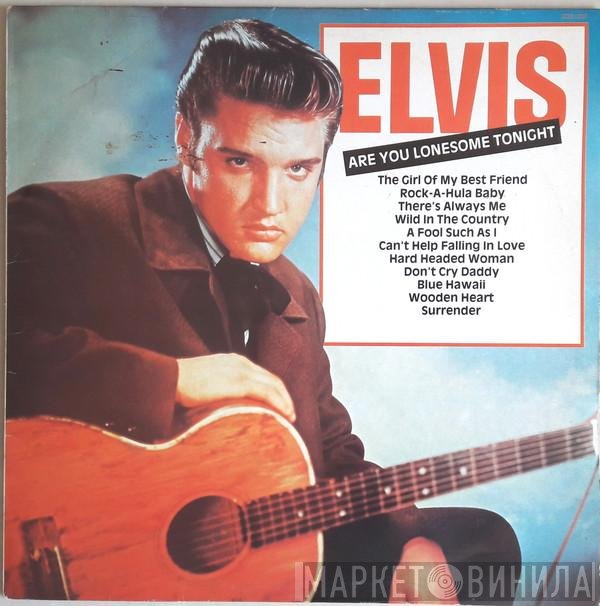 Elvis Presley - Are You Lonesome Tonight
