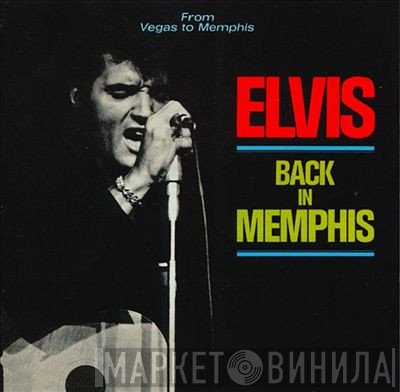 Elvis Presley  - Back In Memphis