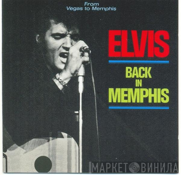 Elvis Presley  - Back In Memphis