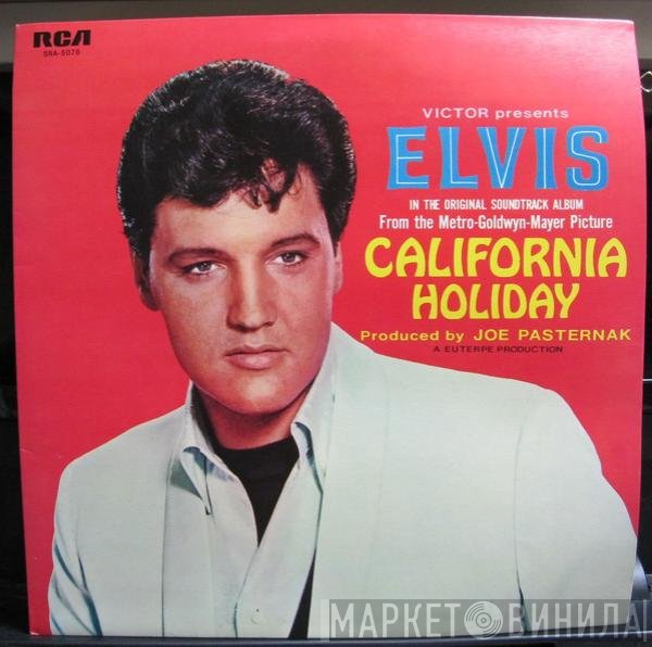 Elvis Presley  - California Holiday