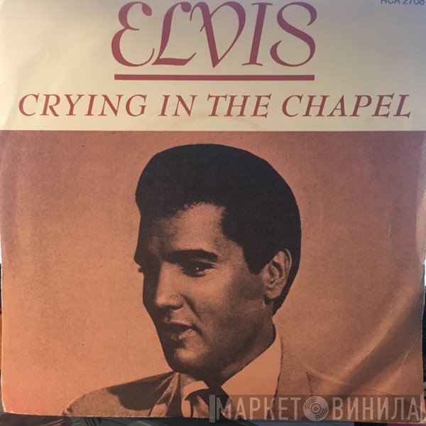 Elvis Presley - Crying In The Chapel