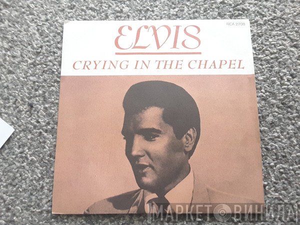 Elvis Presley - Crying In The Chapel