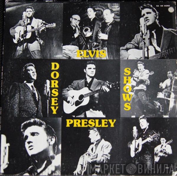 Elvis Presley  - Dorsey Shows