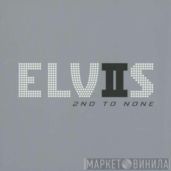 Elvis Presley - Elvis 2nd To None