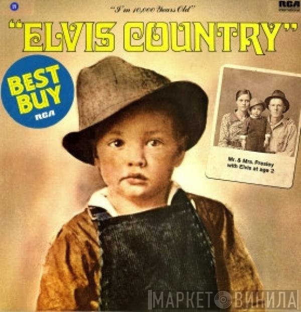 Elvis Presley - Elvis Country (I'm 10,000 Years Old)