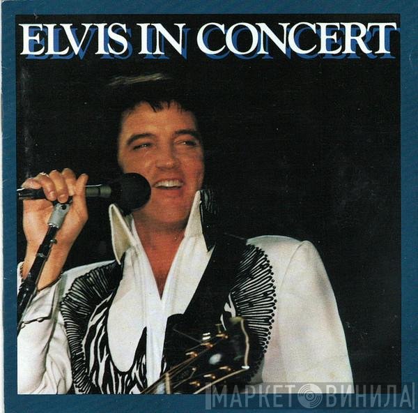 Elvis Presley  - Elvis In Concert
