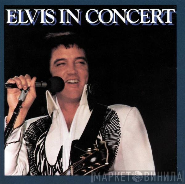 Elvis Presley  - Elvis In Concert