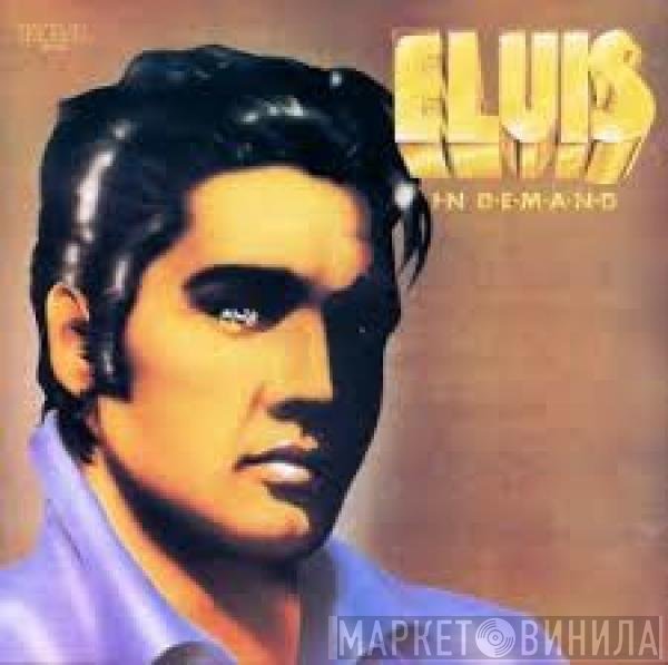 Elvis Presley  - Elvis In Demand