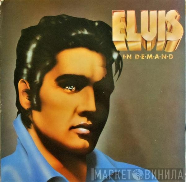 Elvis Presley  - Elvis In Demand