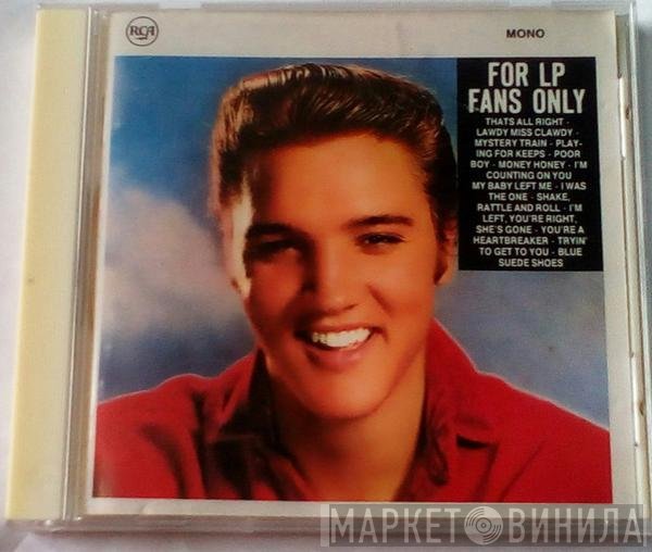Elvis Presley  - For LP Fans Only
