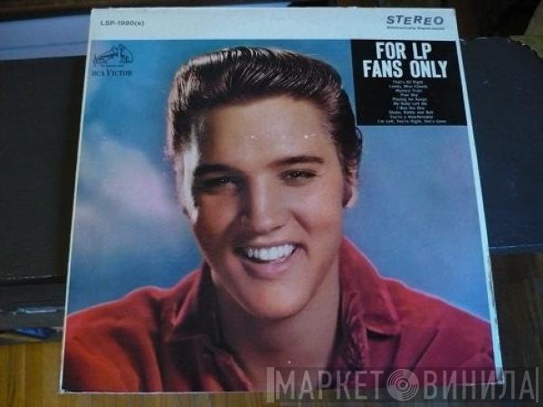 Elvis Presley  - For LP Fans Only
