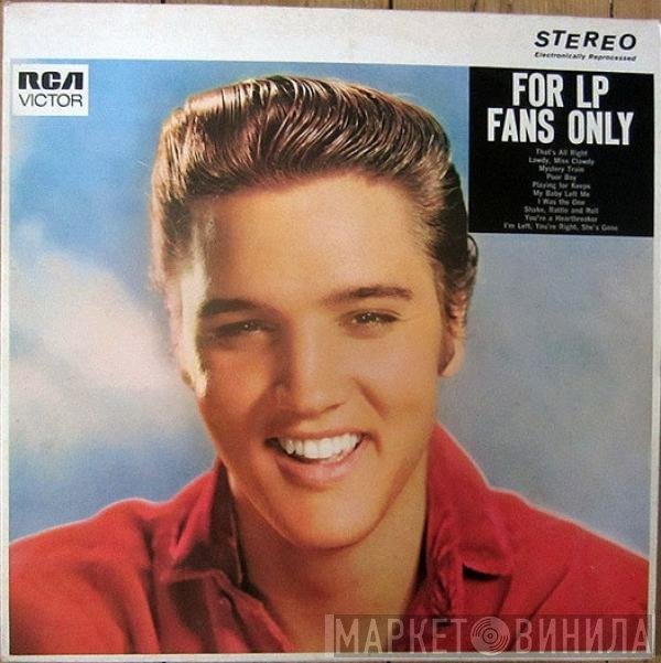 Elvis Presley  - For LP Fans Only