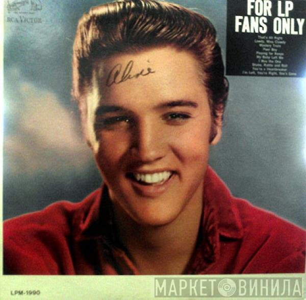 Elvis Presley  - For LP Fans Only