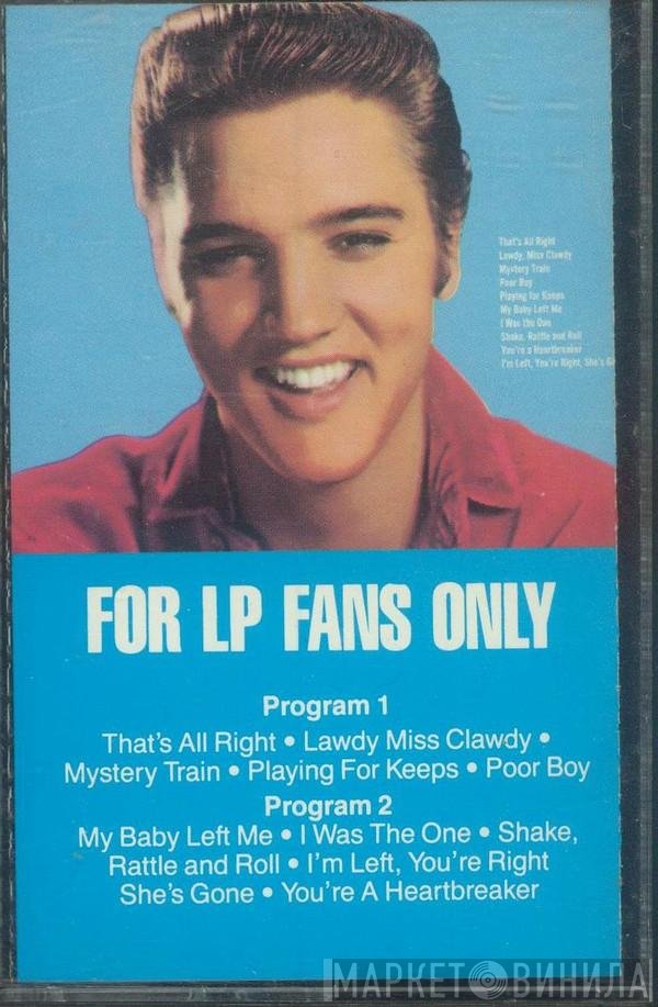 Elvis Presley  - For LP Fans Only