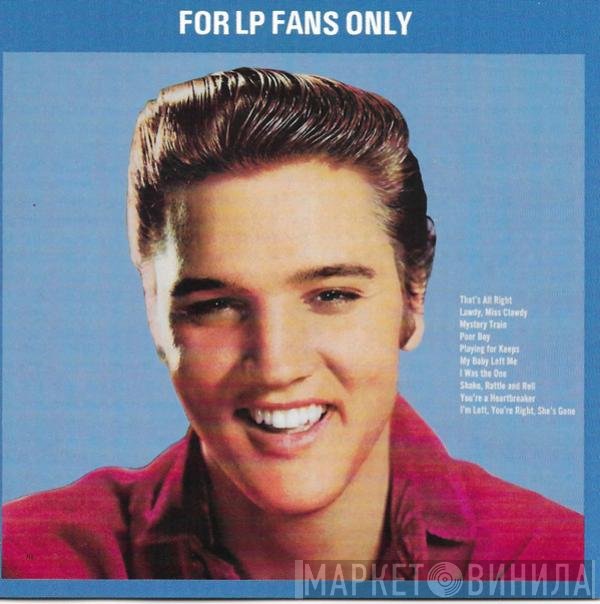Elvis Presley  - For LP Fans Only