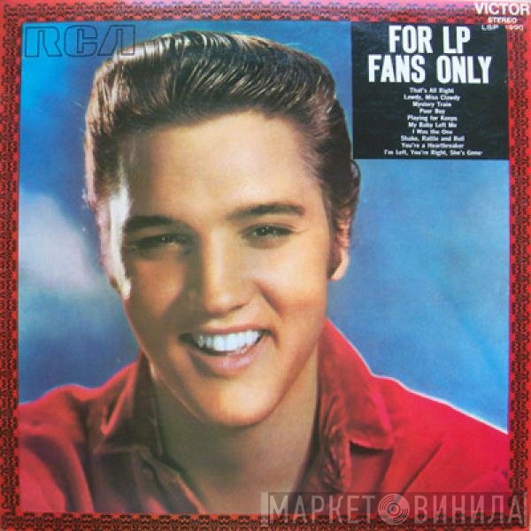 Elvis Presley  - For LP Fans Only