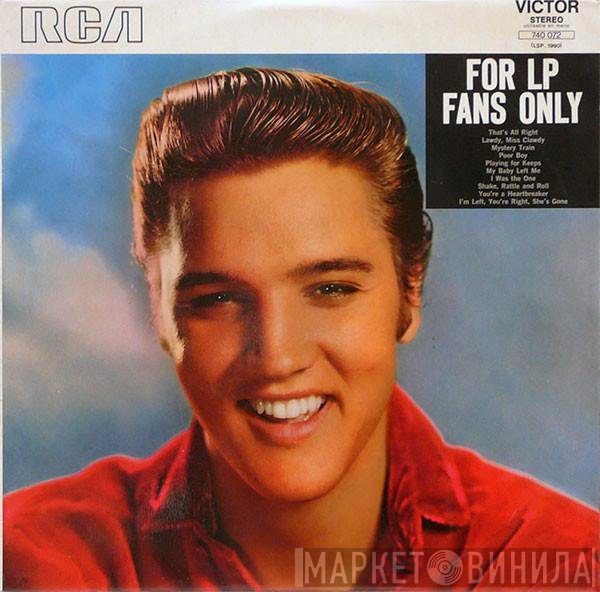 Elvis Presley  - For LP Fans Only