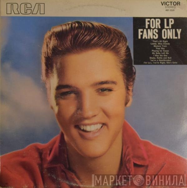 Elvis Presley - For LP Fans Only