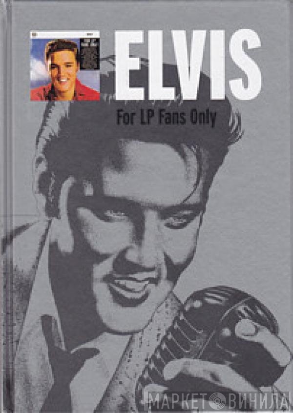 Elvis Presley  - For LP Fans Only