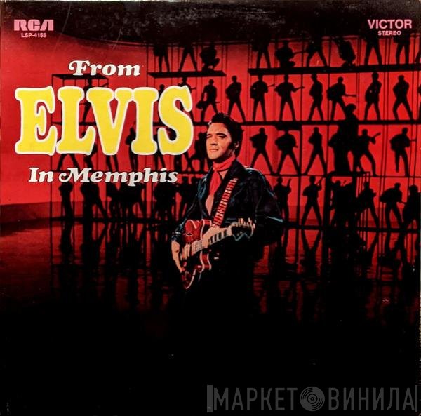 Elvis Presley  - From Elvis In Memphis