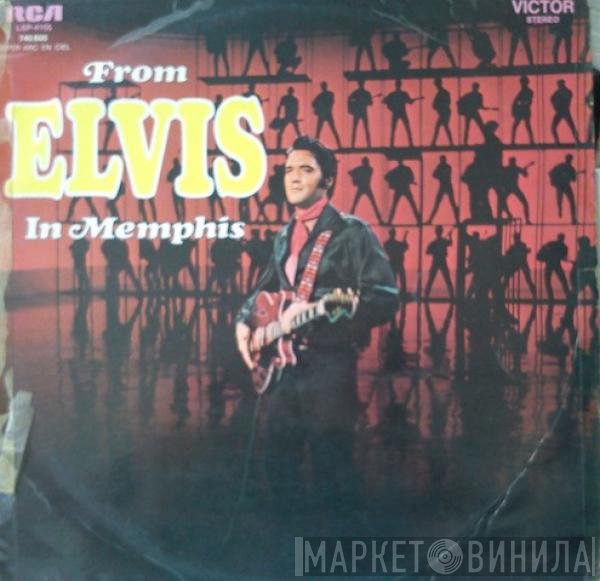 Elvis Presley  - From Elvis In Memphis