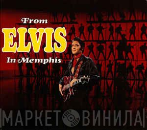 Elvis Presley  - From Elvis In Memphis