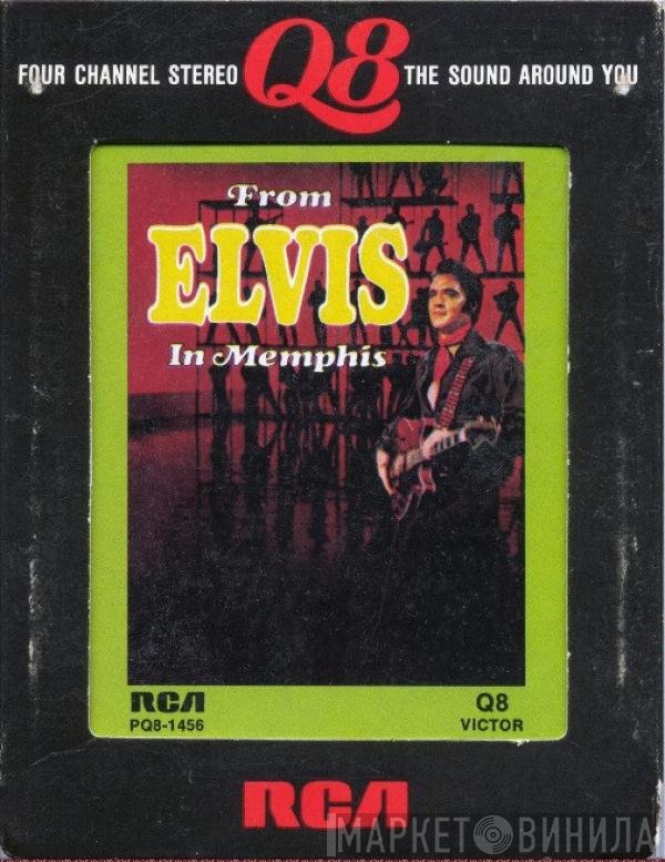 Elvis Presley  - From Elvis In Memphis