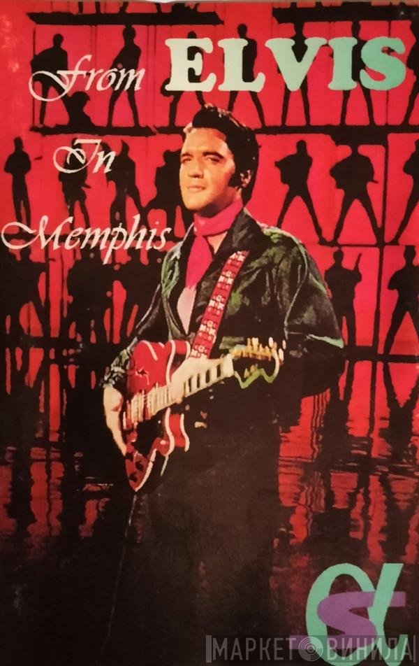 Elvis Presley  - From Elvis In Memphis