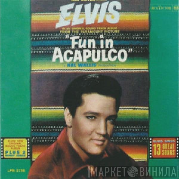 Elvis Presley  - Fun In Acapulco