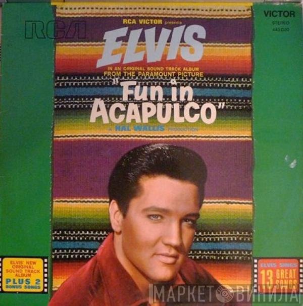 Elvis Presley  - Fun In Acapulco