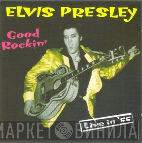 Elvis Presley - Good Rockin' (Live In '55)