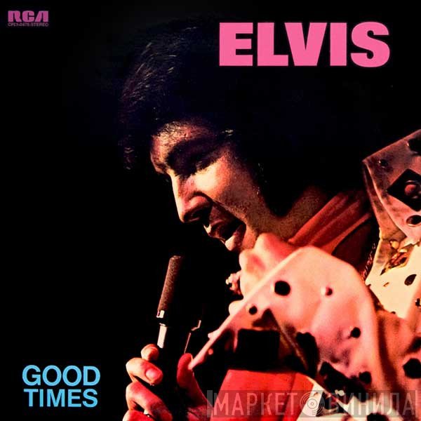Elvis Presley  - Good Times