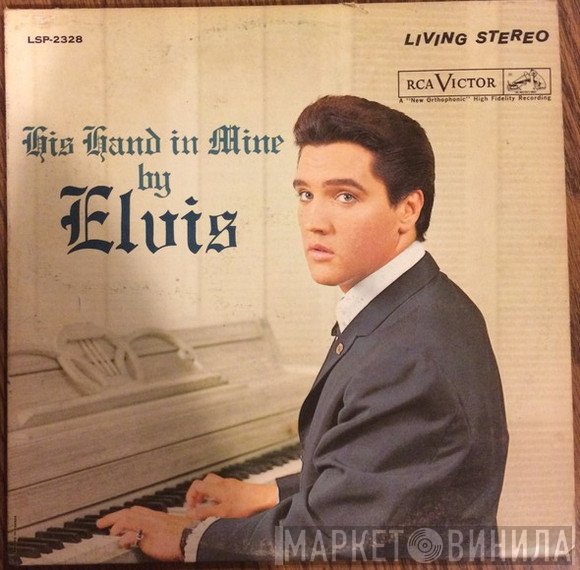 Elvis Presley  - His Hand In Mine