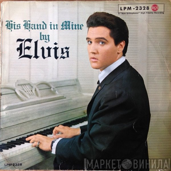 Elvis Presley  - His Hand In Mine