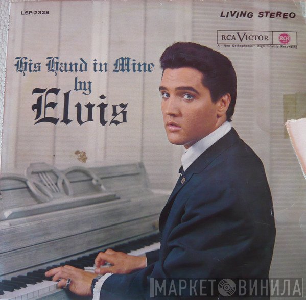 Elvis Presley  - His Hand In Mine