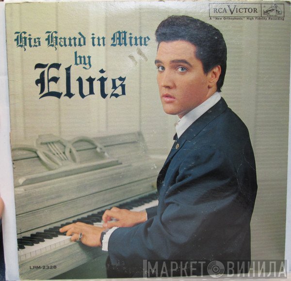 Elvis Presley  - His Hand In Mine