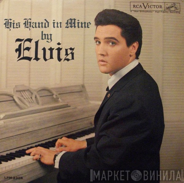 Elvis Presley  - His Hand In Mine