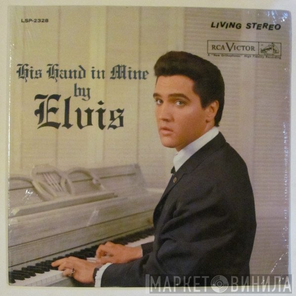 Elvis Presley  - His Hand In Mine