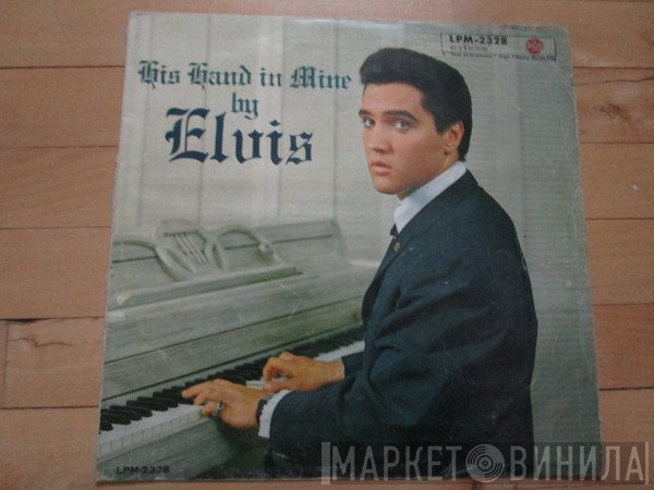 Elvis Presley  - His Hand In Mine