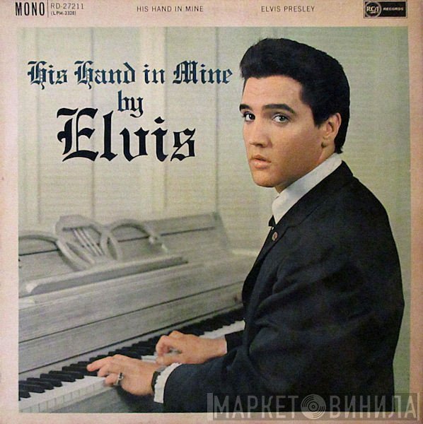 Elvis Presley - His Hand In Mine