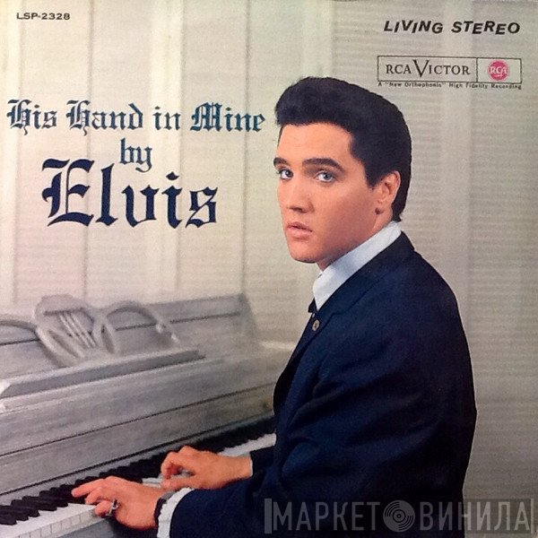 Elvis Presley  - His Hand In Mine