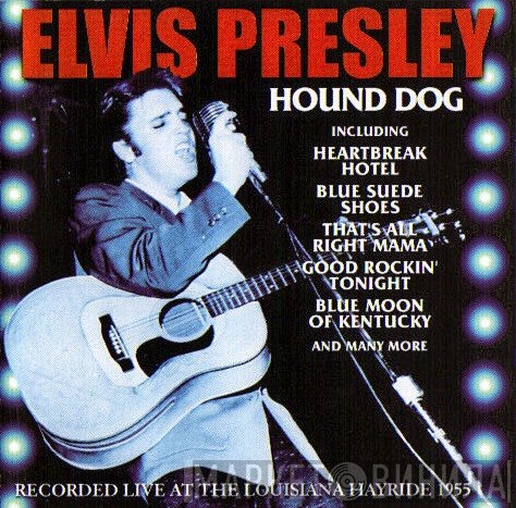 Elvis Presley - Hound Dog