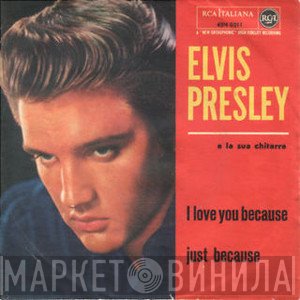Elvis Presley - I Love You Because